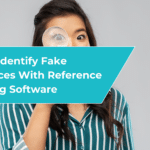 How to Identify Fake References With Reference Checking Software