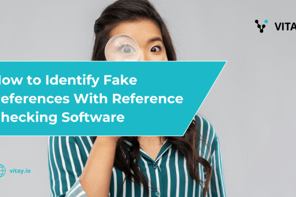 How to Identify Fake References With Reference Checking Software