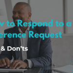 How to Respond to a Reference Request: Do’s and Don’ts