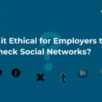 Is it Ethical for Employers to Check Social Networks?