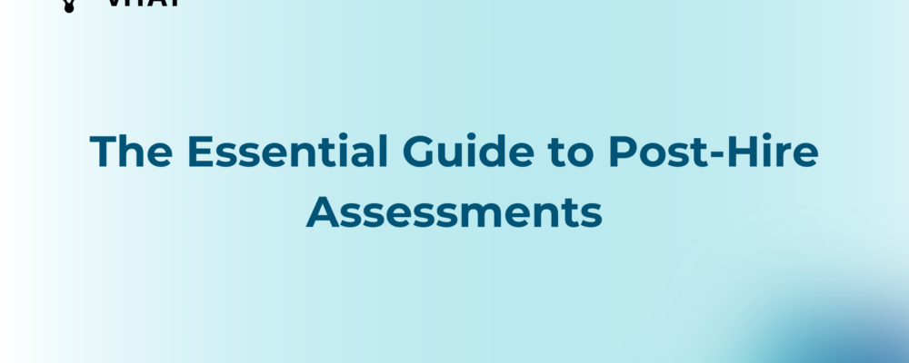 The Essential Guide to Post-Hire Assessments